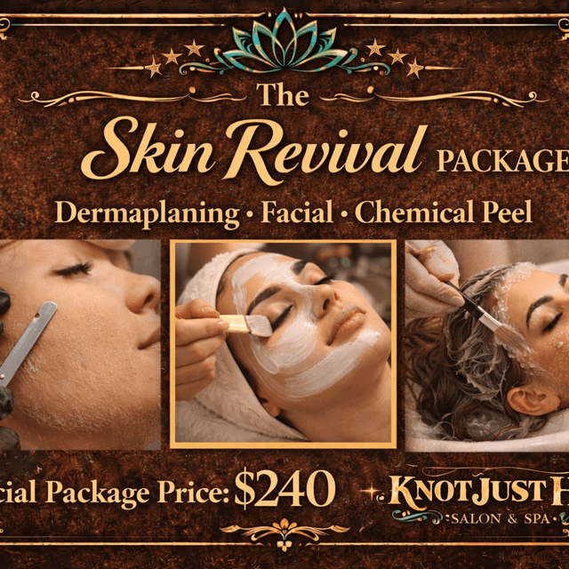 Skin Revival Package at Knot just hair in Clatskanie, OR