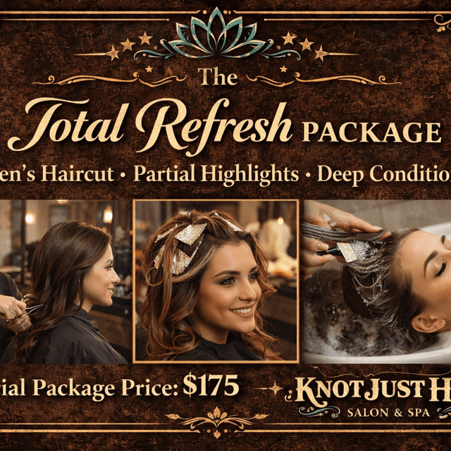 The Total Refresh Package at Knot just hair in Clatskanie, OR